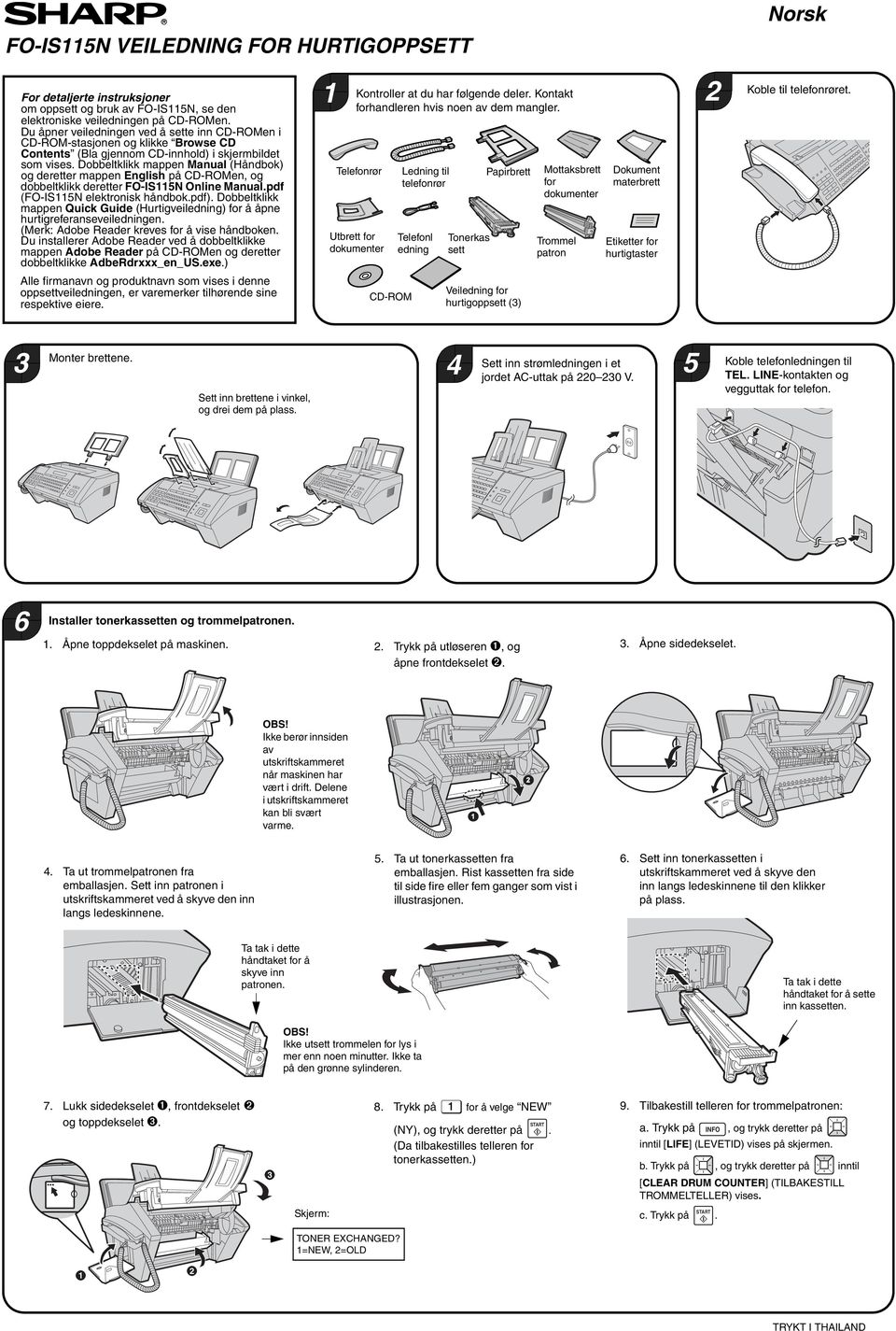 Dobbeltklikk mappen Manual (Håndbok) og deretter mappen English på CD-ROMen, og dobbeltklikk deretter FO-IS5N Online Manual.pdf (FO-IS5N elektronisk håndbok.pdf).