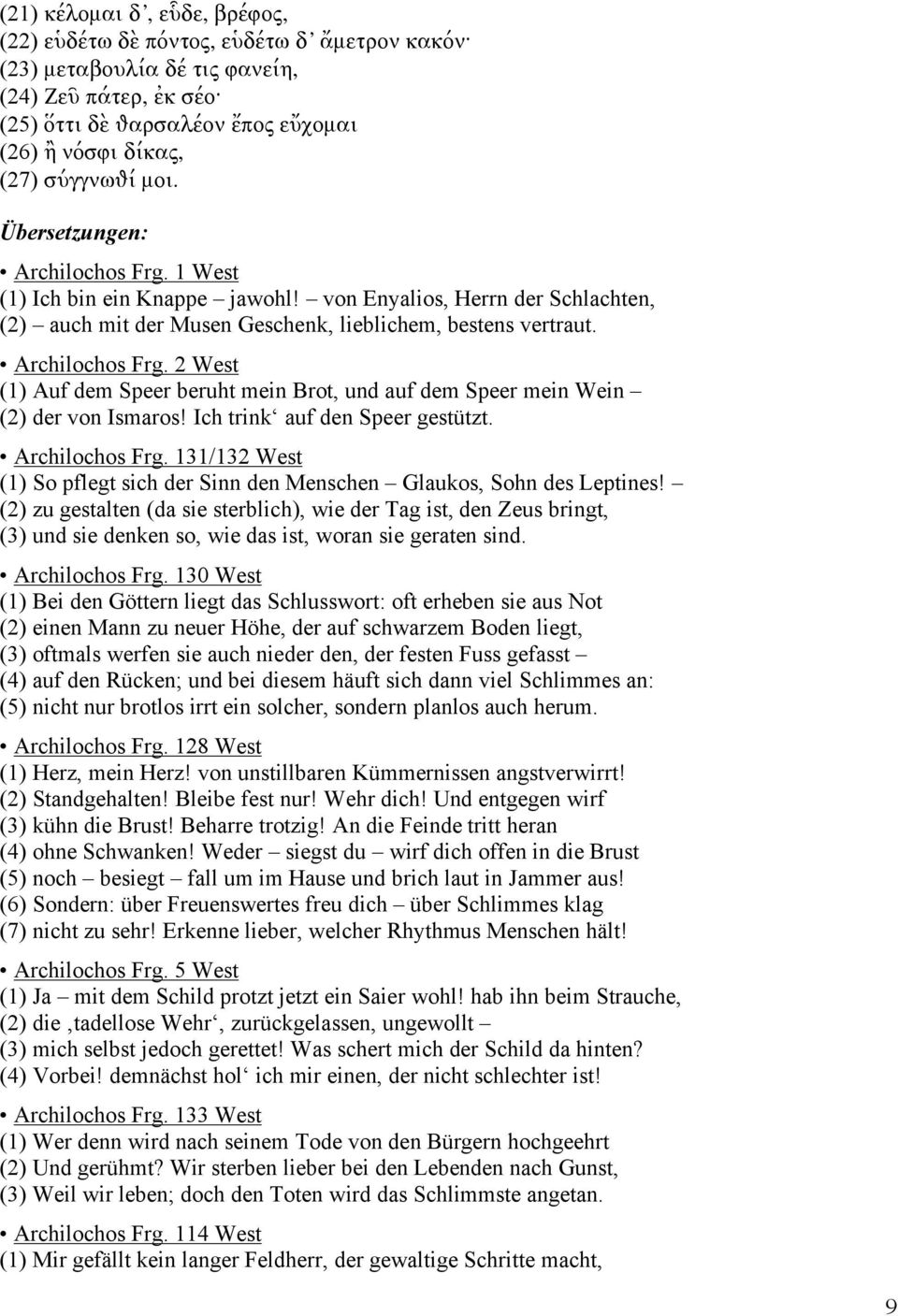 Ich trink auf den Speer gestützt. Archilochos Frg. 131/132 West (1) So pflegt sich der Sinn den Menschen Glaukos, Sohn des Leptines!