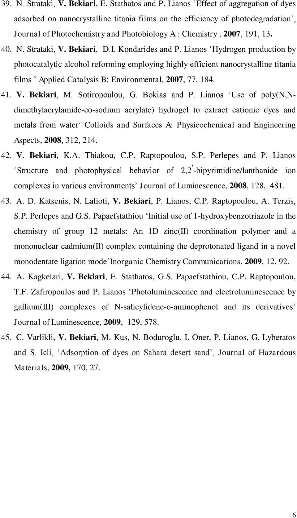 Strataki, V. Bekiari, D.I. Kondarides and P.