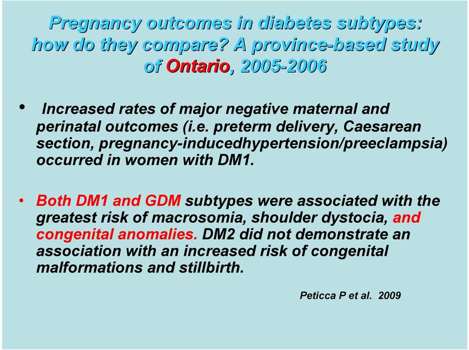 Both DM1 and GDM subtypes were associated with the greatest risk of macrosomia, shoulder dystocia, and congenital anomalies.