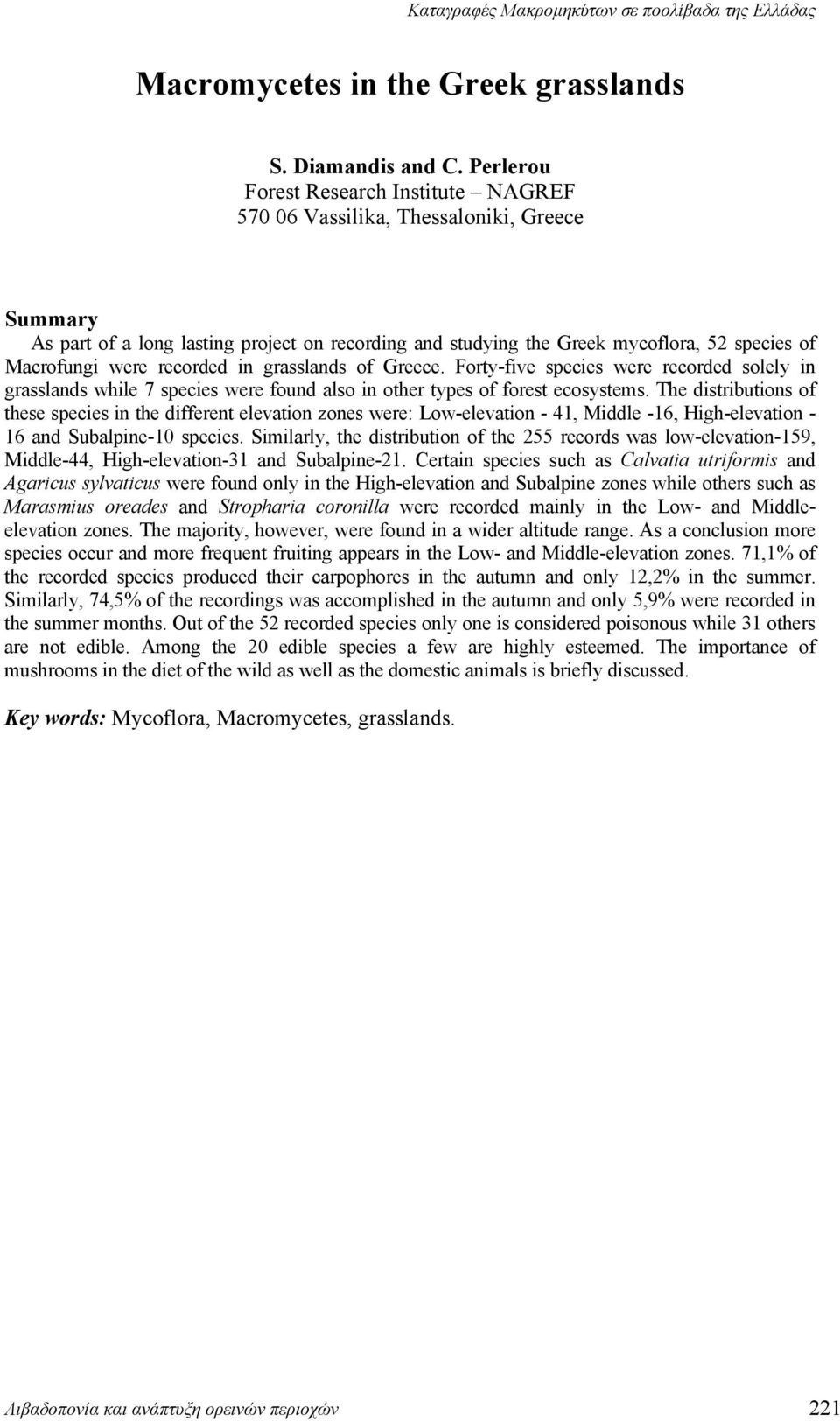 recorded in grasslands of Greece. Forty-five species were recorded solely in grasslands while 7 species were found also in other types of forest ecosystems.