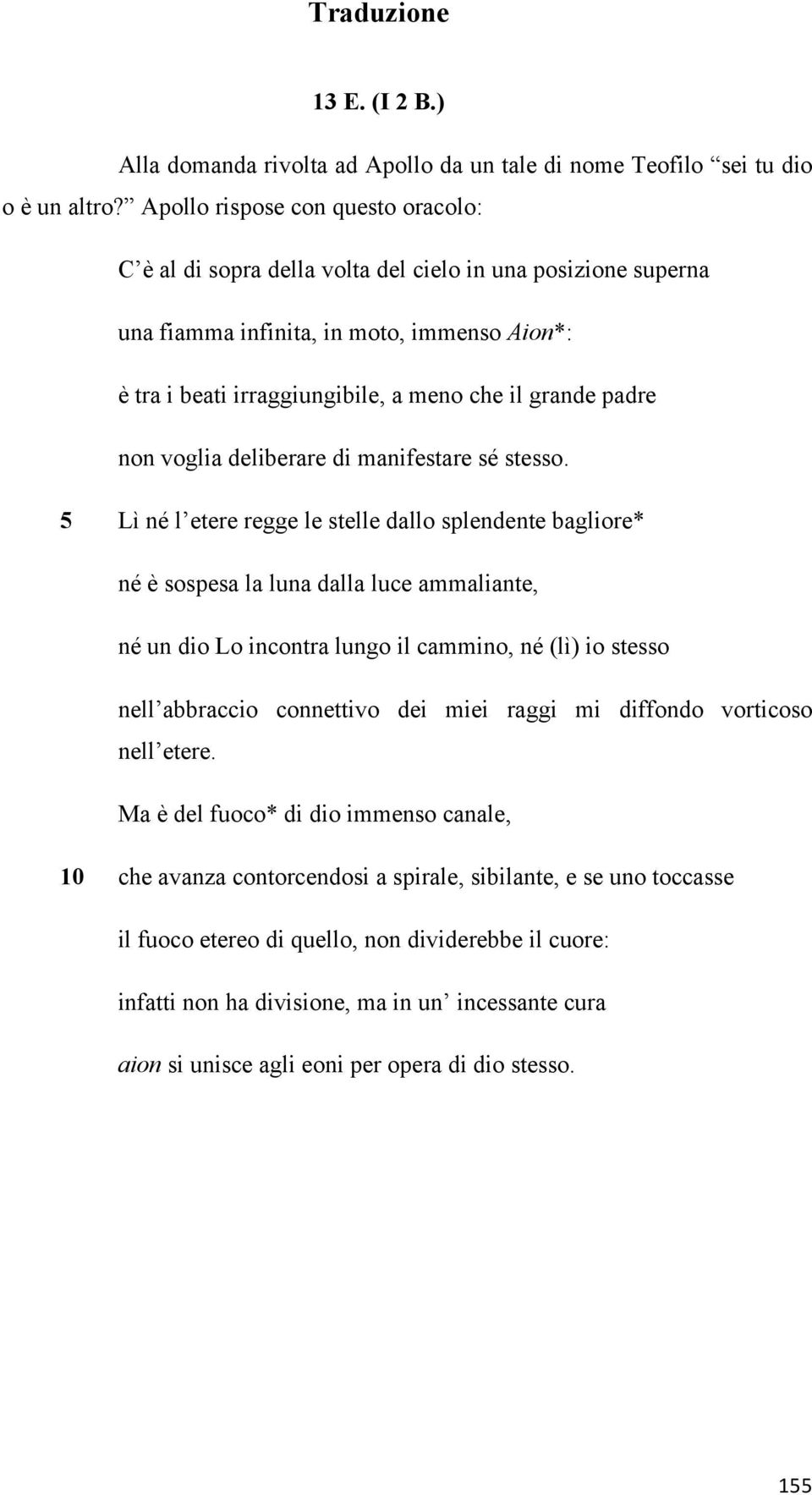 padre non voglia deliberare di manifestare sé stesso.