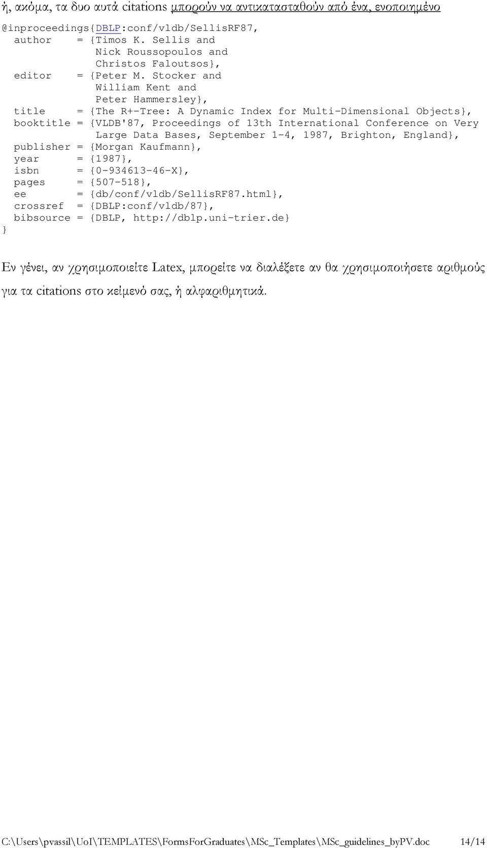 Stocker and William Kent and Peter Hammersley}, title = {The R+-Tree: A Dynamic Index for Multi-Dimensional Objects}, booktitle = {VLDB'87, Proceedings of 13th International Conference on Very Large