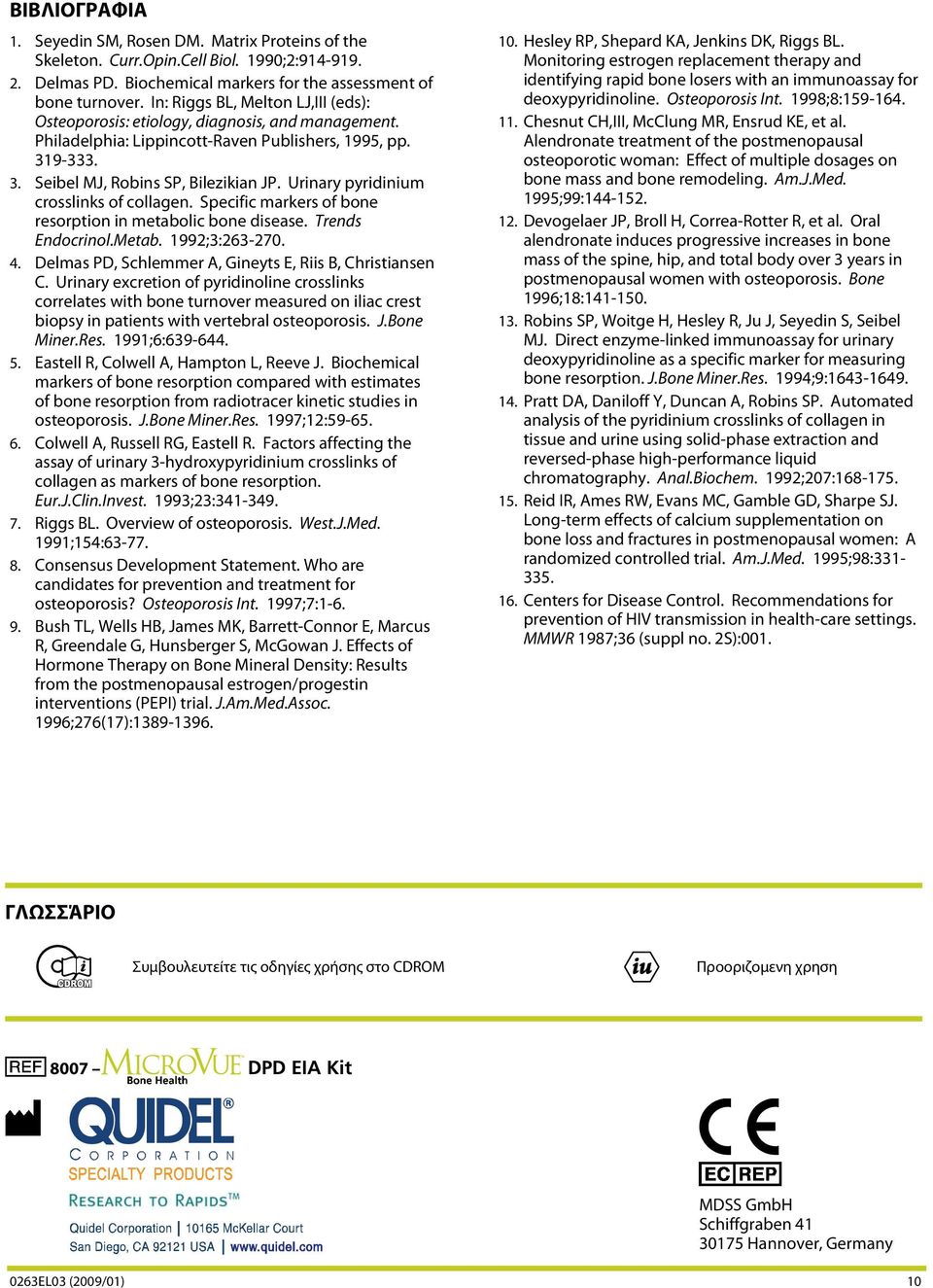 Urinary pyridinium crosslinks of collagen. Specific markers of bone resorption in metabolic bone disease. Trends Endocrinol.Metab. 1992;3:263-270. 4.