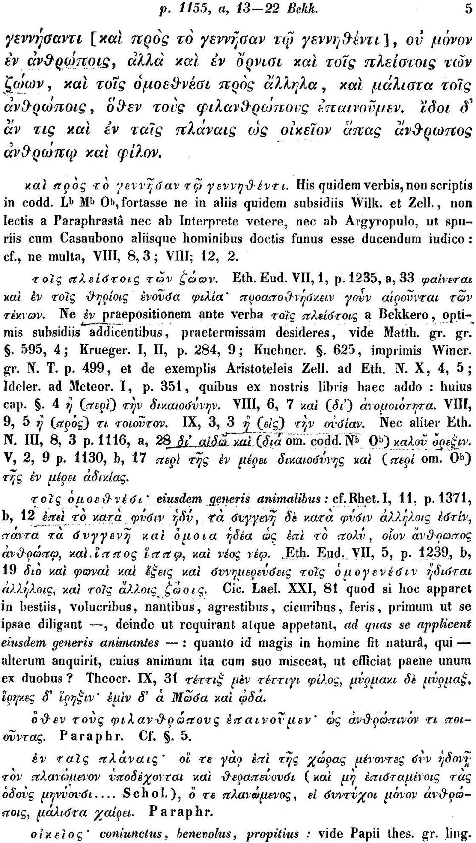 φιλαν&ρωπονς επαινονμεν. ϊδοί δ" αν τις καΐ έν ταΐς ιτλάναις ώς οίκειον ατιας αν&ρωτίος ανθ^ρωπφ καΐ φίλον. και ftgoq το yevvtjóav τω γεννη^^έντι. His quidem verbis,nonscriptis in codd.