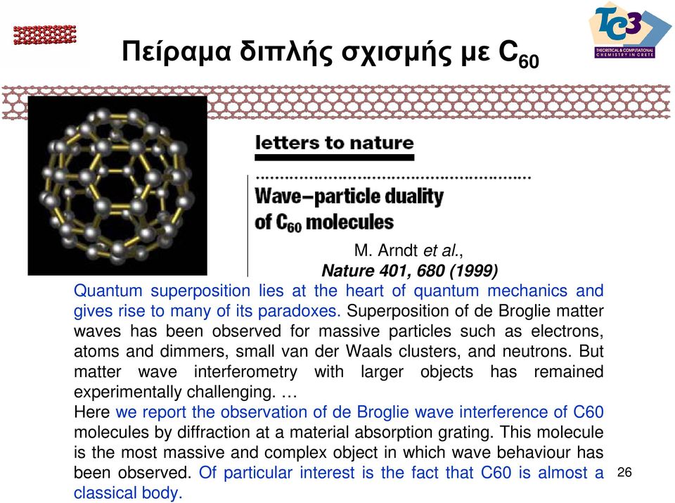 But matter wave interferometry with larger objects has remained experimentally challenging.