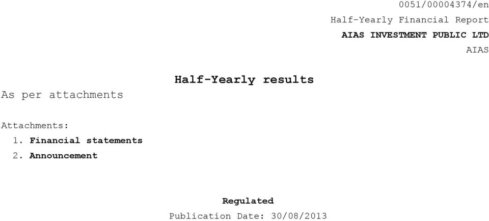 HalfYearly results Attachments: 1.