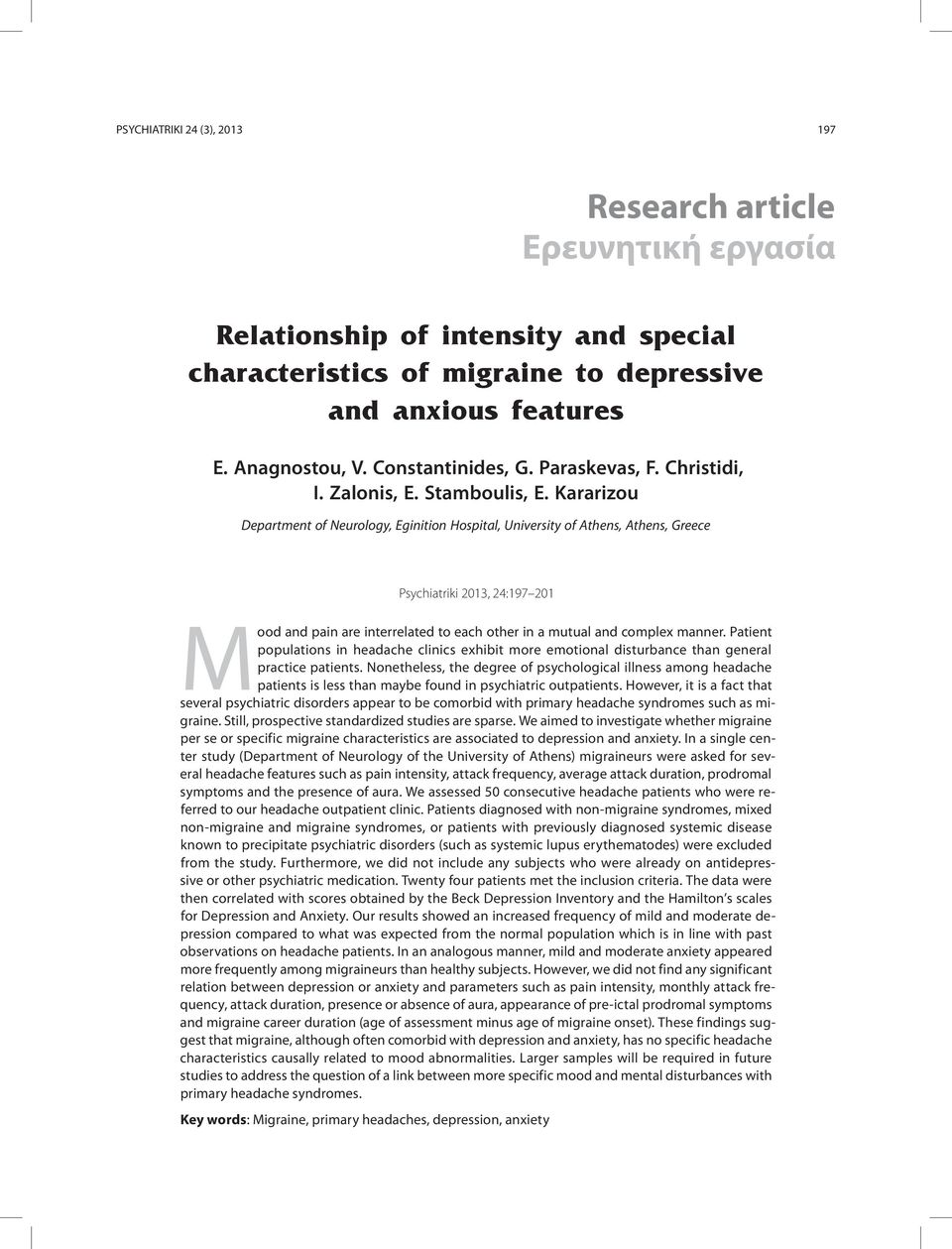 Kararizou Department of Neurology, Eginition Hospital, University of Athens, Athens, Greece Psychiatriki 2013, 24:197 201 Mood and pain are interrelated to each other in a mutual and complex manner.