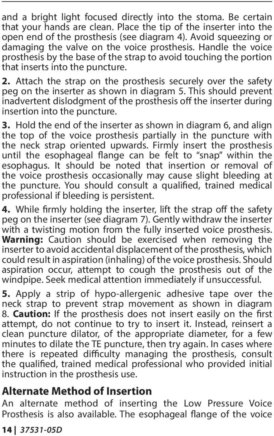 Attach the strap on the prosthesis securely over the safety peg on the inserter as shown in diagram 5.