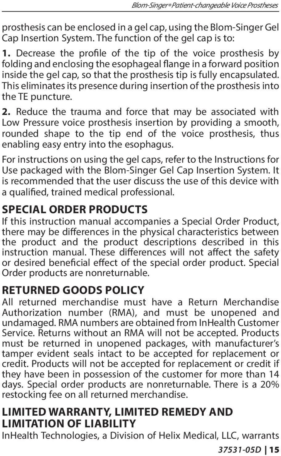 This eliminates its presence during insertion of the prosthesis into the TE puncture. 2.