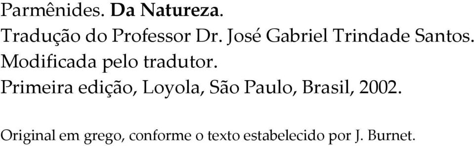 Primeira edição, Loyola, São Paulo, Brasil, 2002.