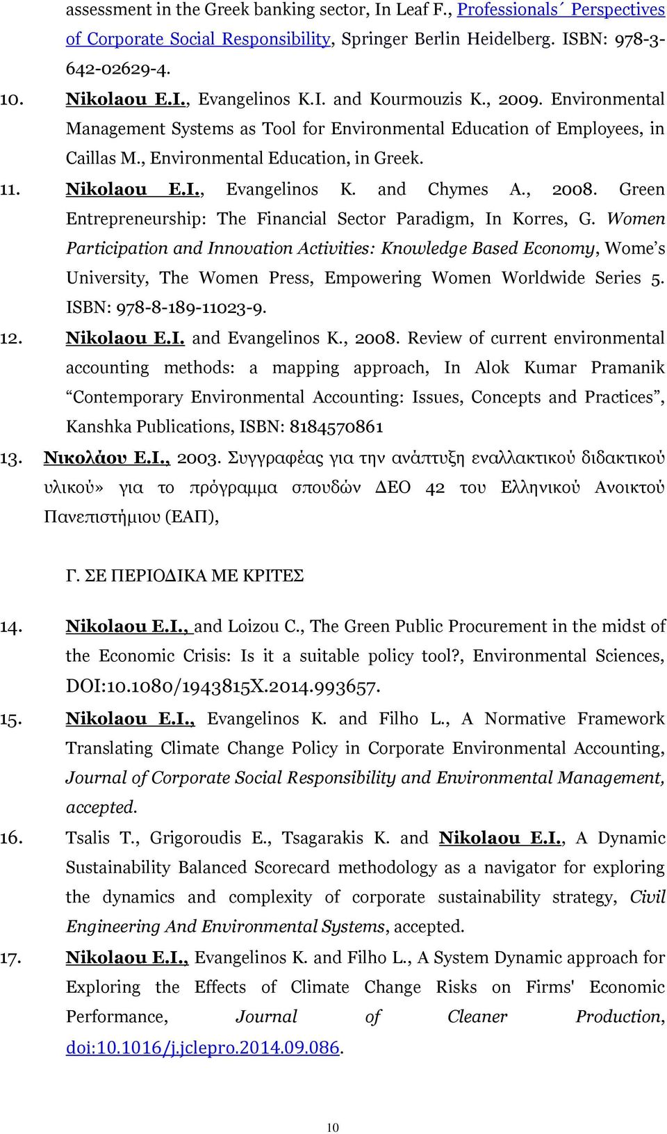 and Chymes A., 2008. Green Entrepreneurship: The Financial Sector Paradigm, In Korres, G.