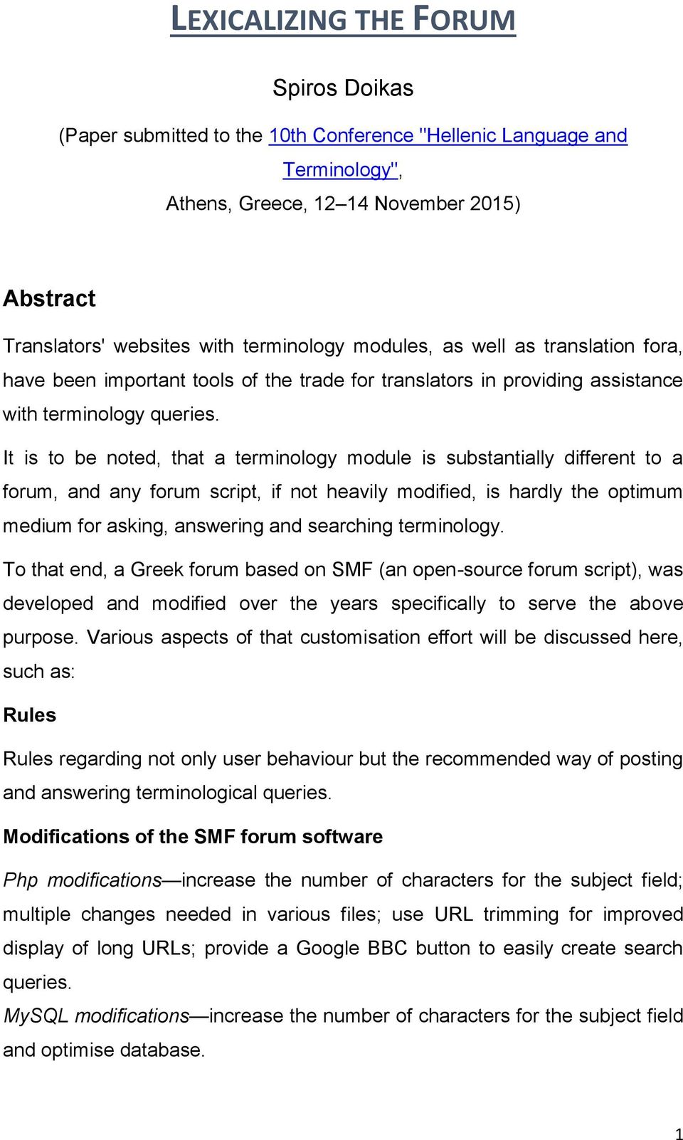 It is to be noted, that a terminology module is substantially different to a forum, and any forum script, if not heavily modified, is hardly the optimum medium for asking, answering and searching