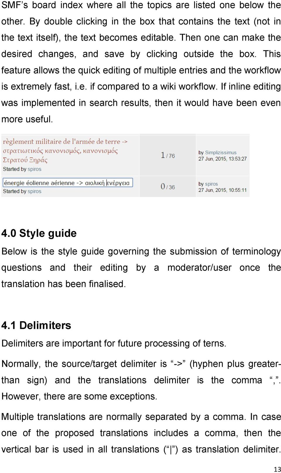 If inline editing was implemented in search results, then it would have been even more useful. 4.