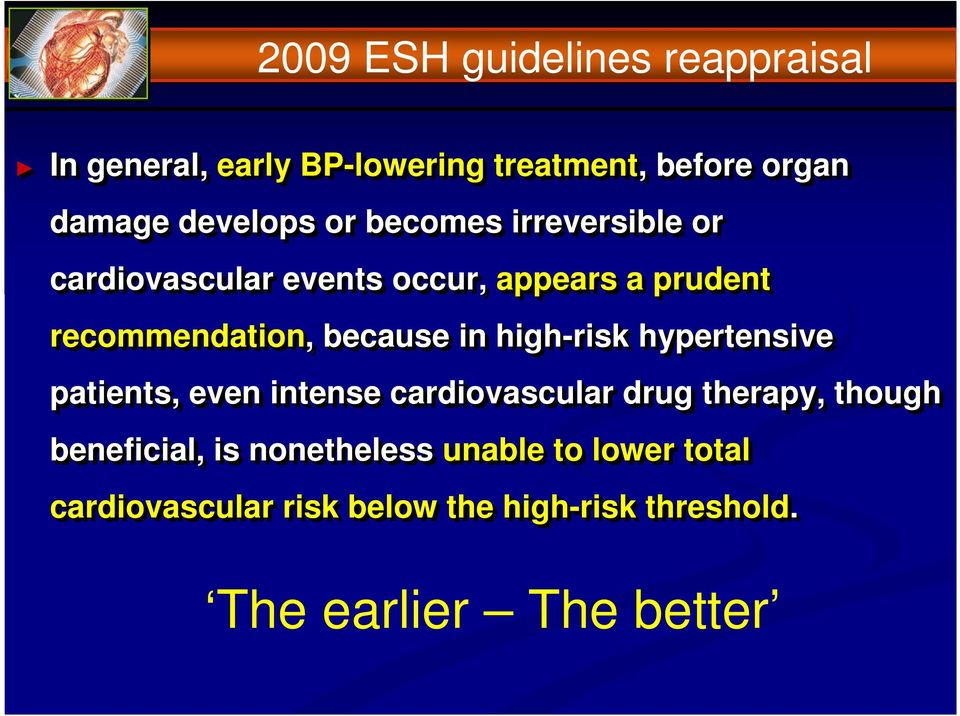 high-risk hypertensive patients, even intense cardiovascular drug therapy, though beneficial, is