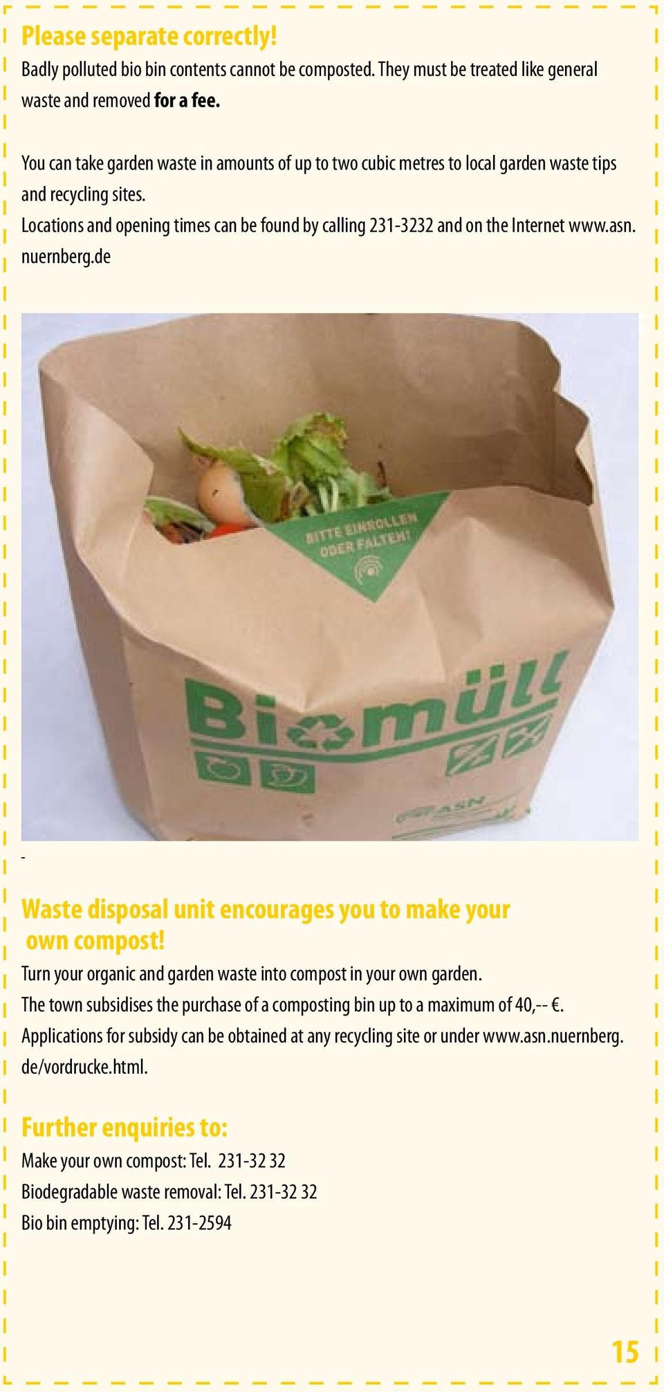 nuernberg.de 15 Waste disposal unit encourages you to make your own compost! Turn your organic and garden waste into compost in your own garden.