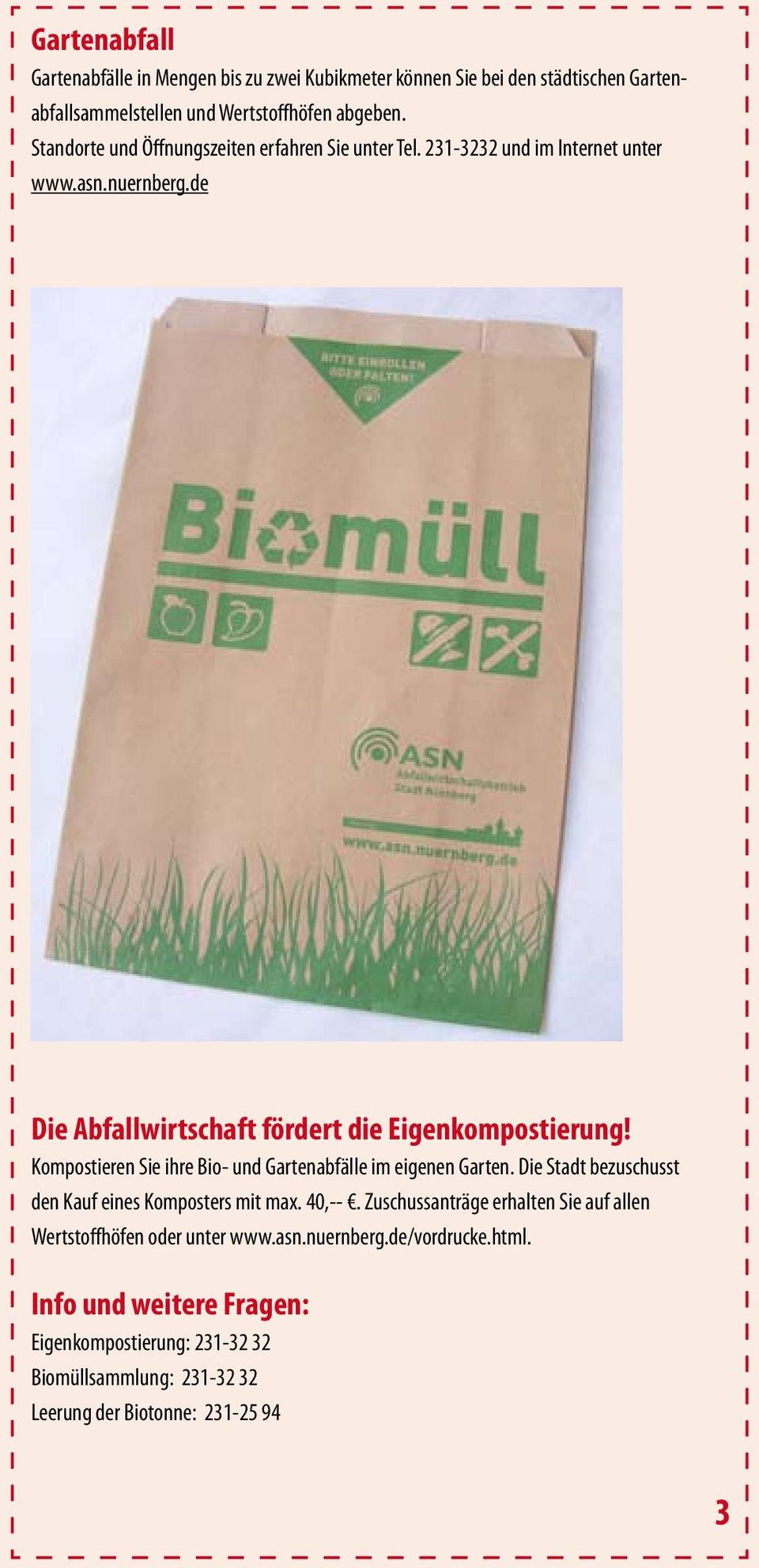 Kompostieren Sie ihre Bio- und Gartenabfälle im eigenen Garten. Die Stadt bezuschusst den Kauf eines Komposters mit max. 40,--.