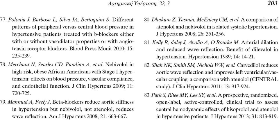 Blood Press Monit 2010; 15: 235-239. 78. Merchant N, Searles CD, Pandian A, et al.