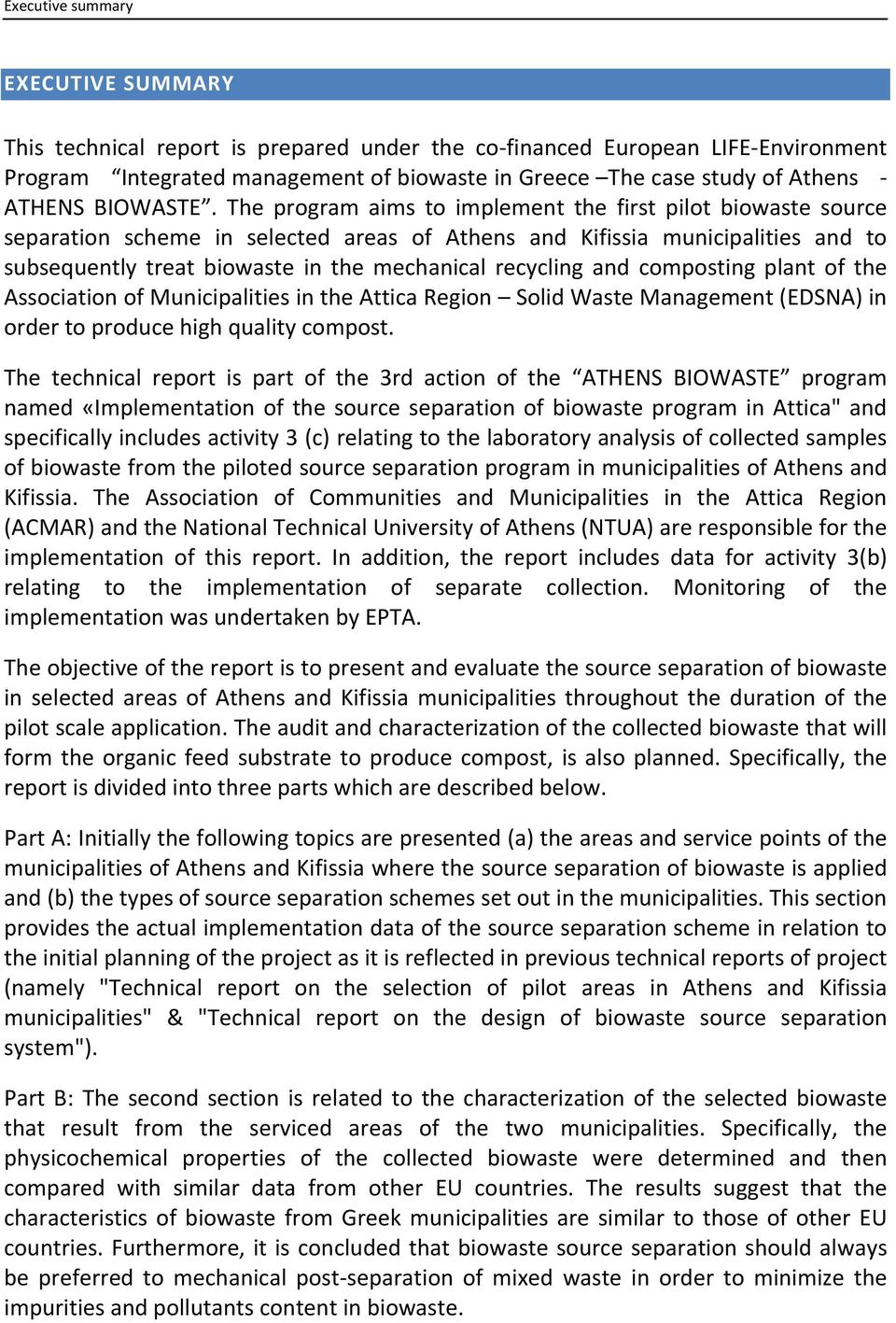 and composting plant of the Association of Municipalities in the Attica Region Solid Waste Management (EDSNA) in order to produce high quality compost.