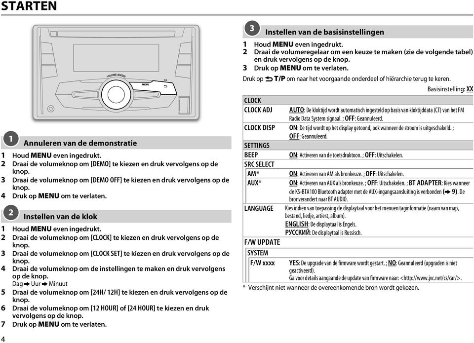 2 Draai de volumeknop om [CLOCK] te kiezen en druk vervolgens op de knop. 3 Draai de volumeknop om [CLOCK SET] te kiezen en druk vervolgens op de knop.