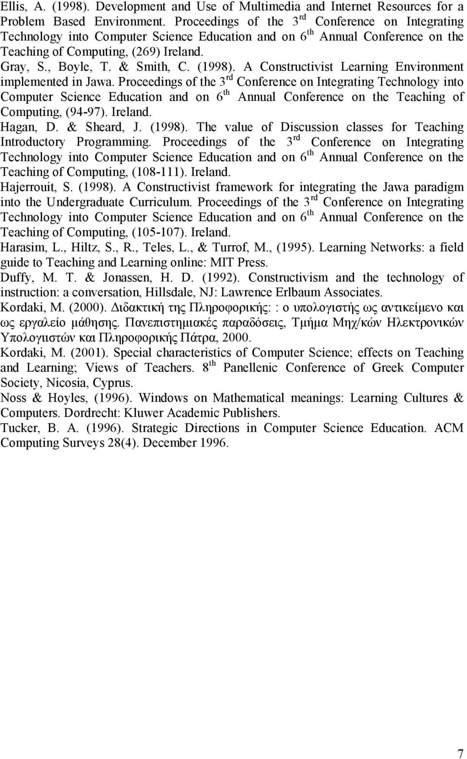 (1998). A Constructivist Learning Environment implemented in Jawa.