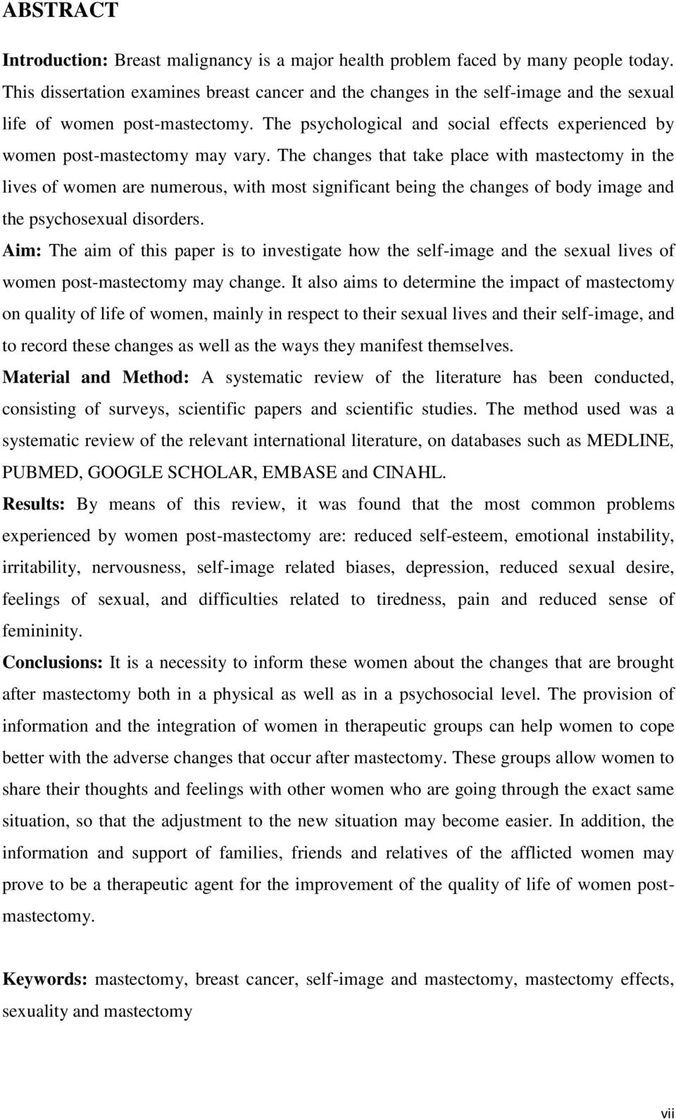 The psychological and social effects experienced by women post-mastectomy may vary.