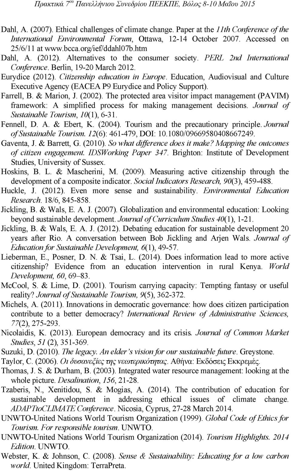 Education, Audiovisual and Culture Executive Agency (EACEA P9 Eurydice and Policy Support). Farrell, B. & Marion, J. (2002).