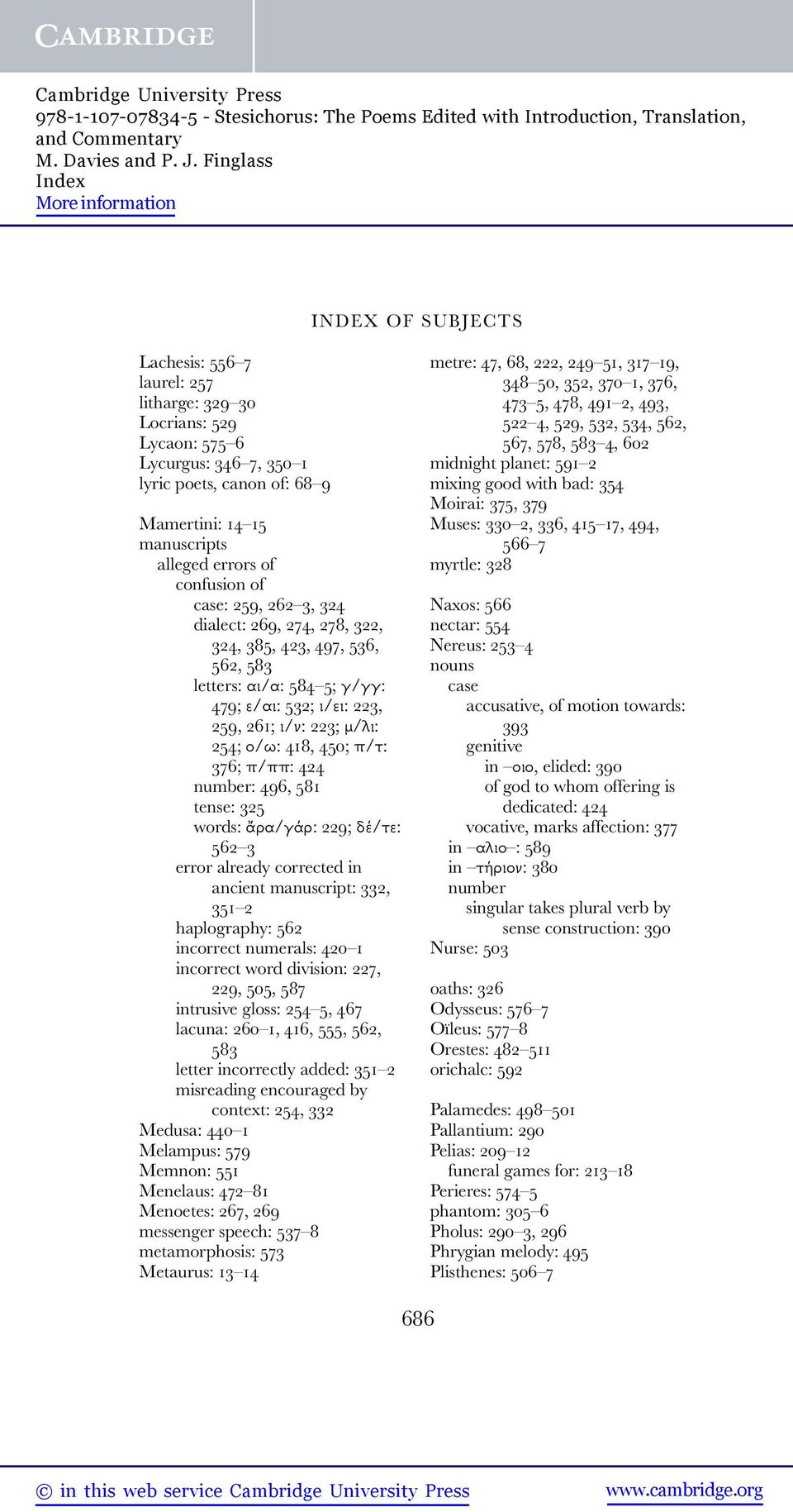 496, 581 tense: 325 words: ἄρα/γάρ: 229; δέ/τε: 562 3 error already corrected in ancient manuscript: 332, 351 2 haplography: 562 incorrect numerals: 420 1 incorrect word division: 227, 229, 505, 587