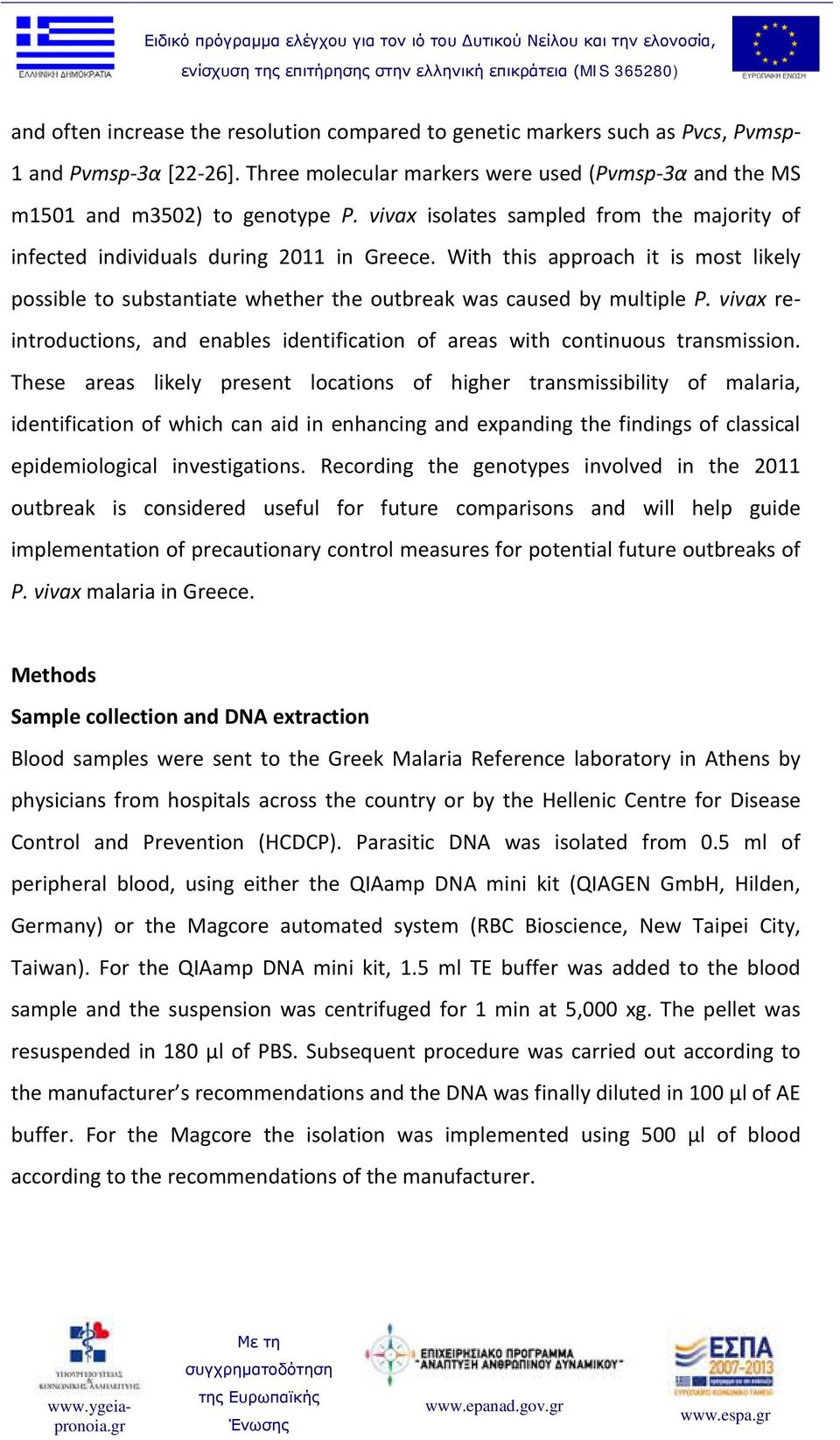 vivax reintroductions, and enables identification of areas with continuous transmission.