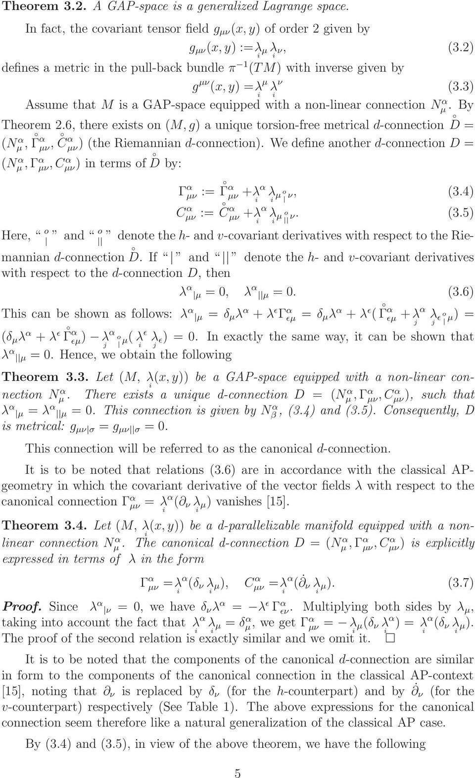 6, there exsts n (M, g) a unque trsn-free metrcal d-cnnectn D = (Nµ α, Γ α µν, C α µν ) (the Remannan d-cnnectn).