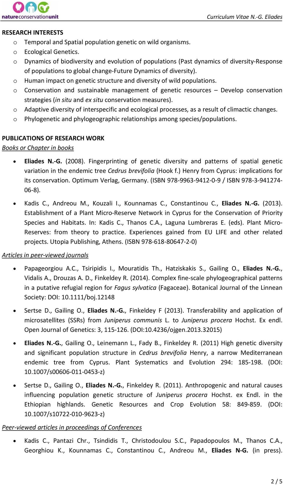 o Human impact on genetic structure and diversity of wild populations.