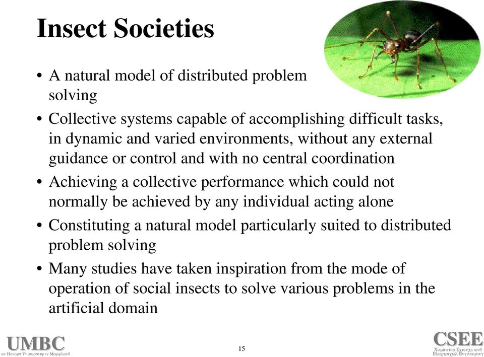 which could not normally be achieved by any individual acting alone Constituting a natural model particularly suited to distributed