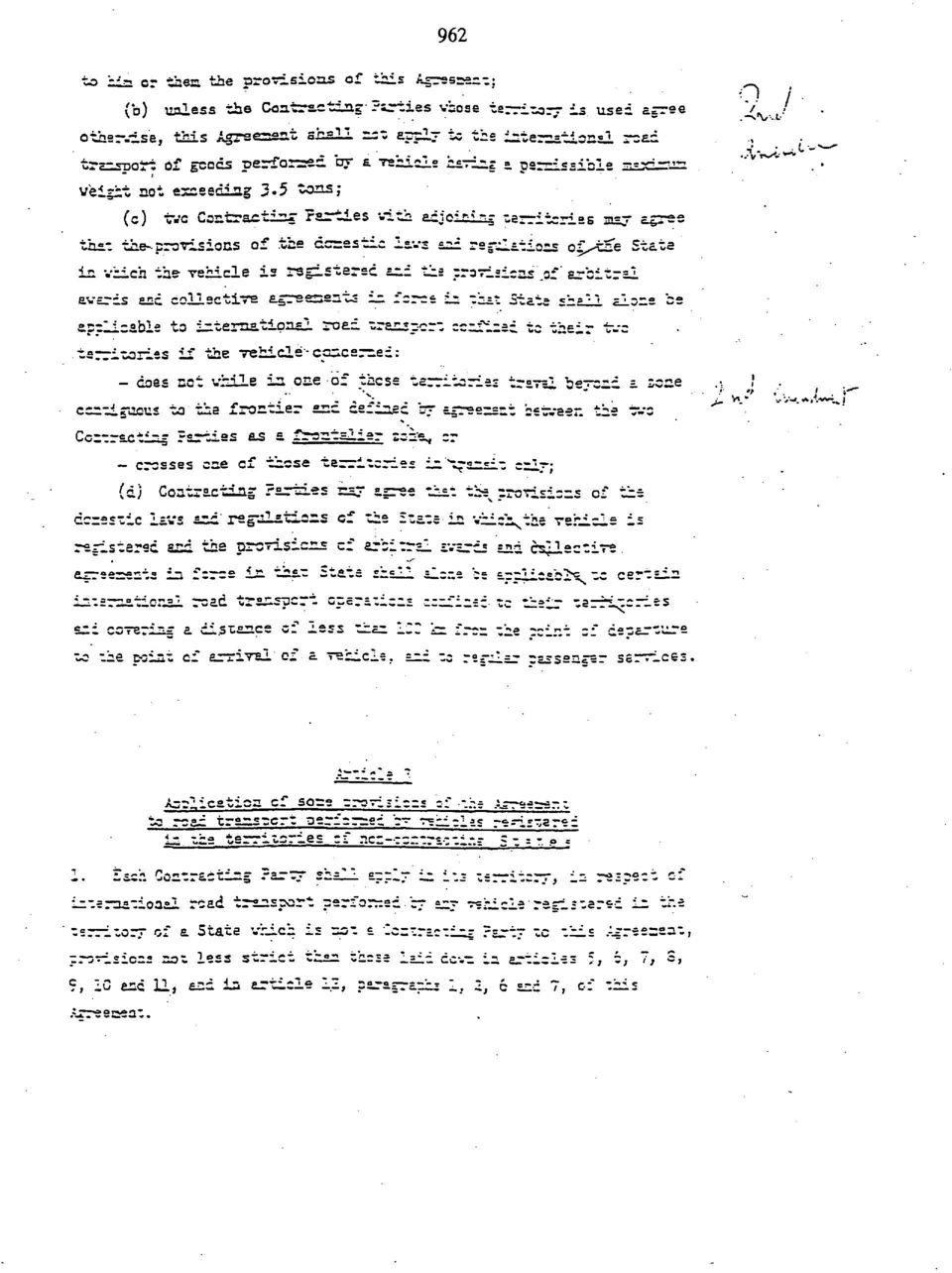 5 tons; (c) tve Contracting Parties vith adjoining territcries aav agree that the provisions of the ccrestic lavs and regulations of^che State in viich the vehicle is registered and the provisions