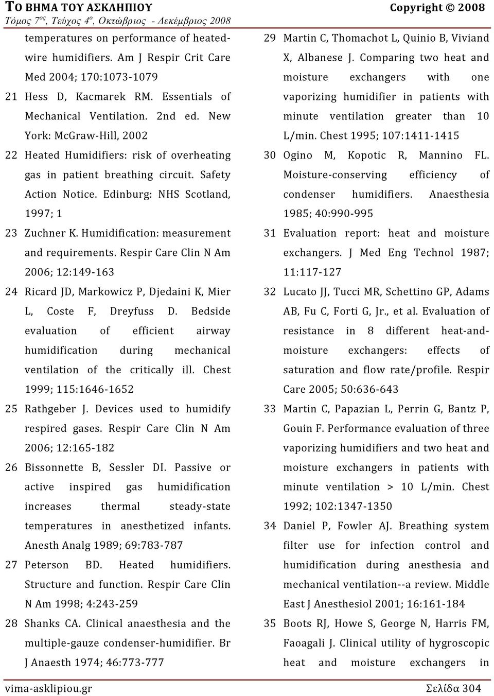 Edinburg: NHS Scotland, 1997; 1 23 Zuchner K. Humidification: measurement and requirements. Respir Care Clin N Am 2006; 12:149 163 24 Ricard JD, Markowicz P, Djedaini K, Mier L, Coste F, Dreyfuss D.