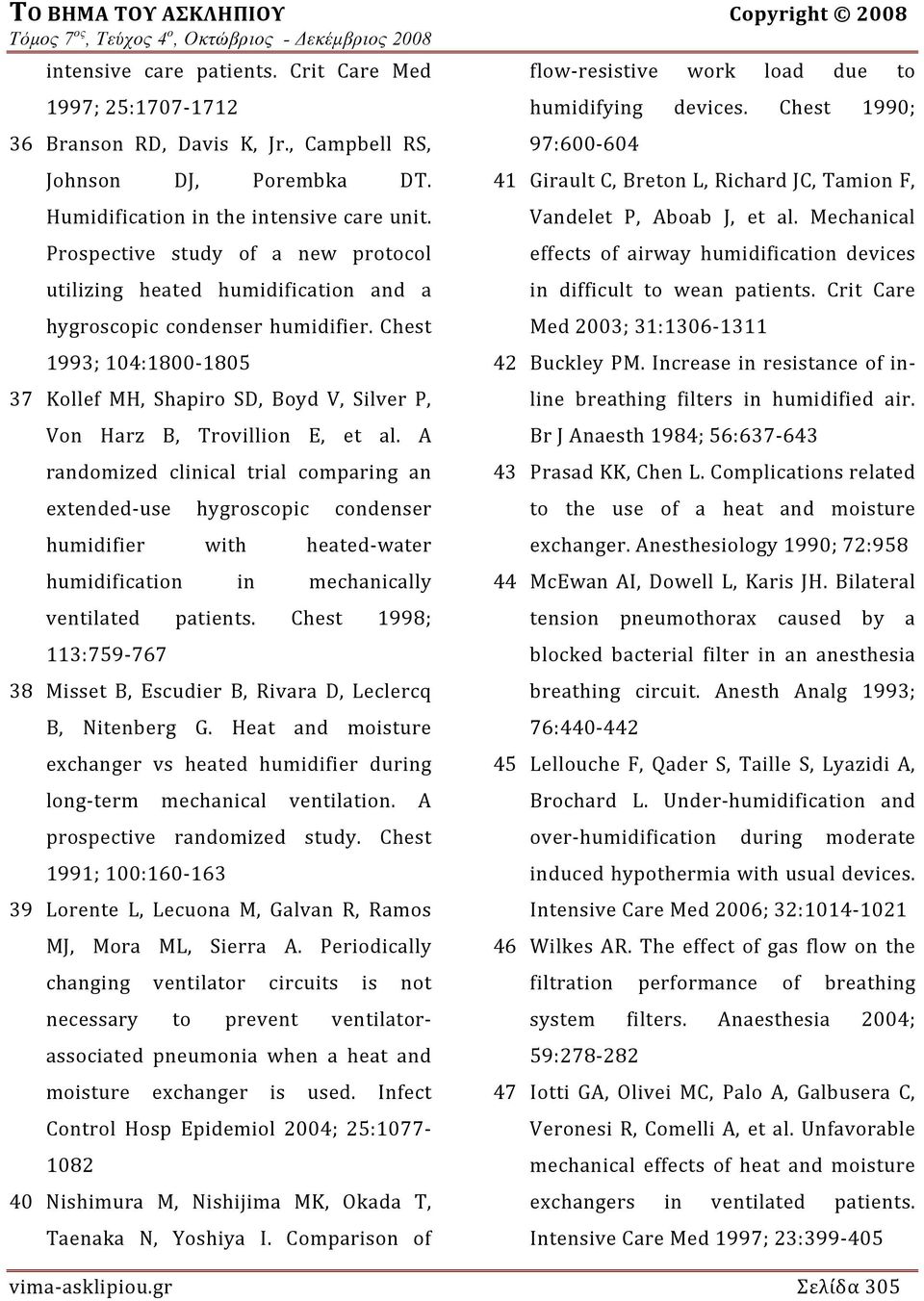Chest 1993; 104:1800 1805 37 Kollef MH, Shapiro SD, Boyd V, Silver P, Von Harz B, Trovillion E, et al.
