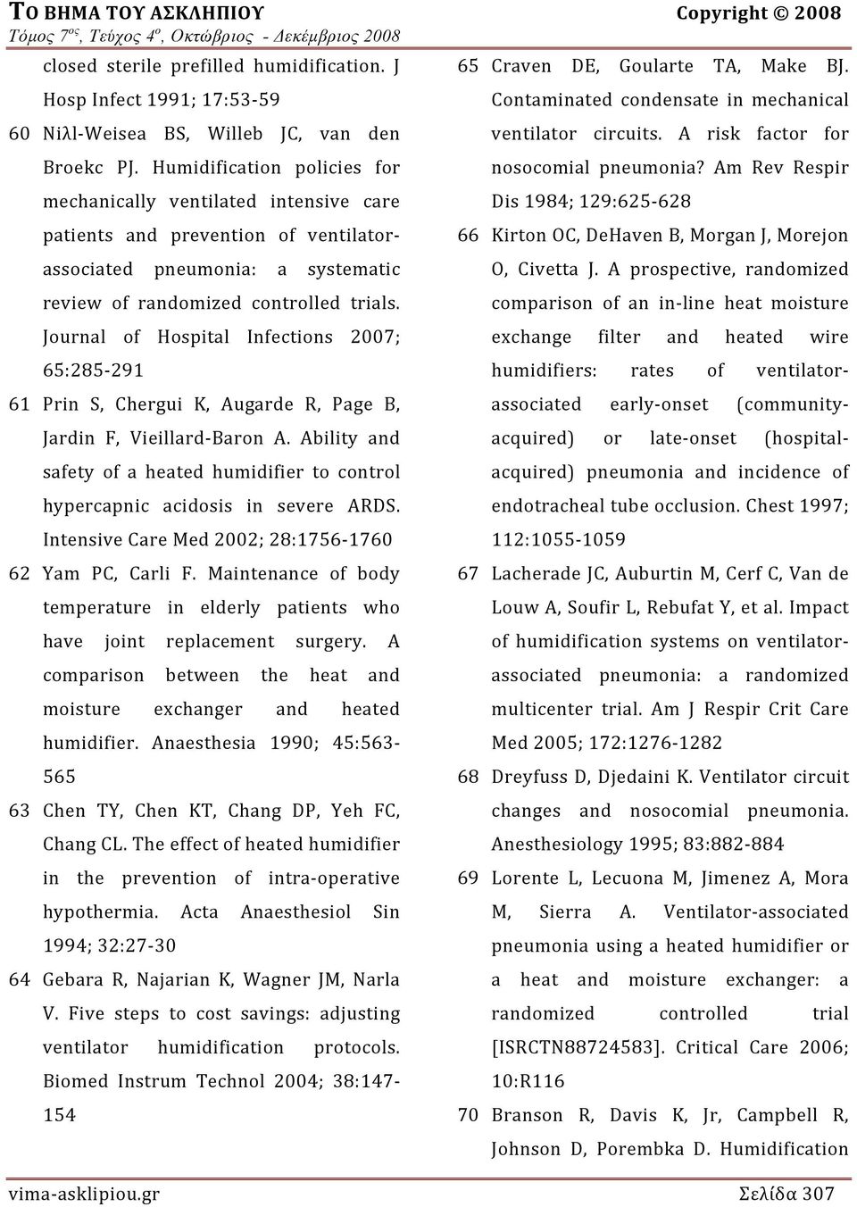 Journal of Hospital Infections 2007; 65:285 291 61 Prin S, Chergui K, Augarde R, Page B, Jardin F, Vieillard Baron A.