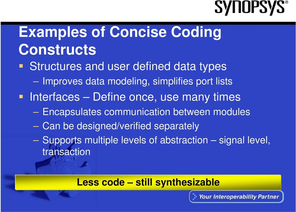 times Encapsulates communication between modules Can be designed/verified