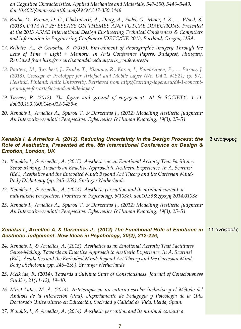 Presented at the 2013 ASME Internatinal Design Engineering Technical Cnferences & Cmputers and Infrmatin in Engineering Cnference IDETC/CIE 2013, Prtland, Oregn, USA. 17. Bellette, A., & Grushka, K.