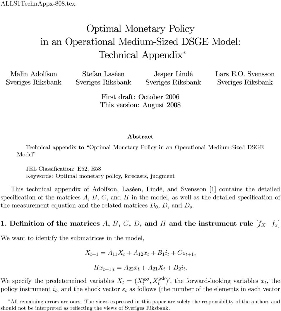 Sveriges Riksbank Firs draf: Oober 2006 This version: Augus 2008 Absra Tehnial appendix o Opimal Moneary Poliy in an Operaional Medium-Sized DSGE Model JEL Classifiaion: E52, E58 Keywords: Opimal