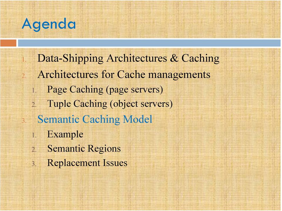Page Caching (page servers) 2.