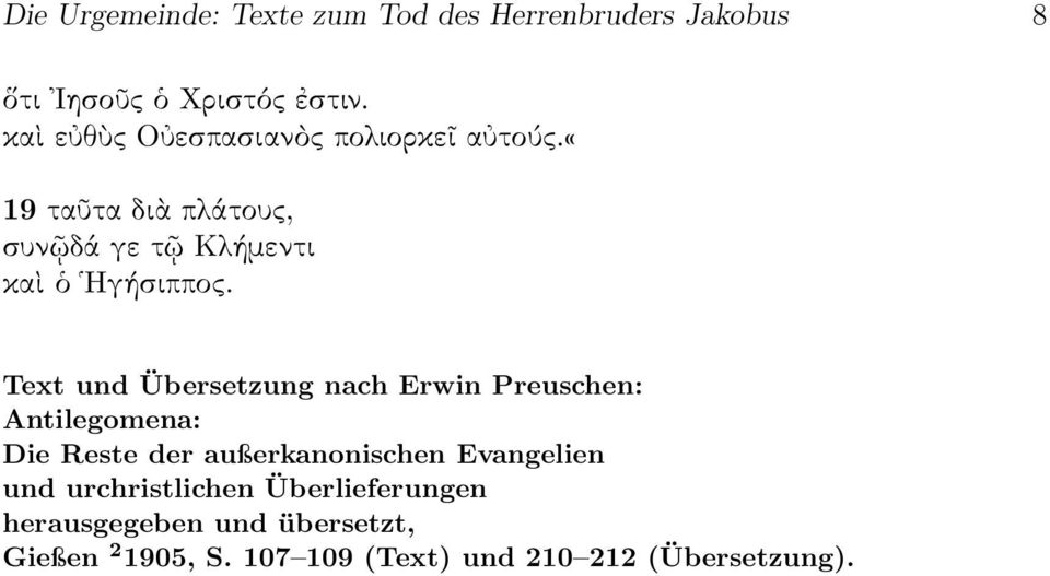 Text und Übersetzung nach Erwin Preuschen: Antilegomena: Die Reste der außerkanonischen Evangelien