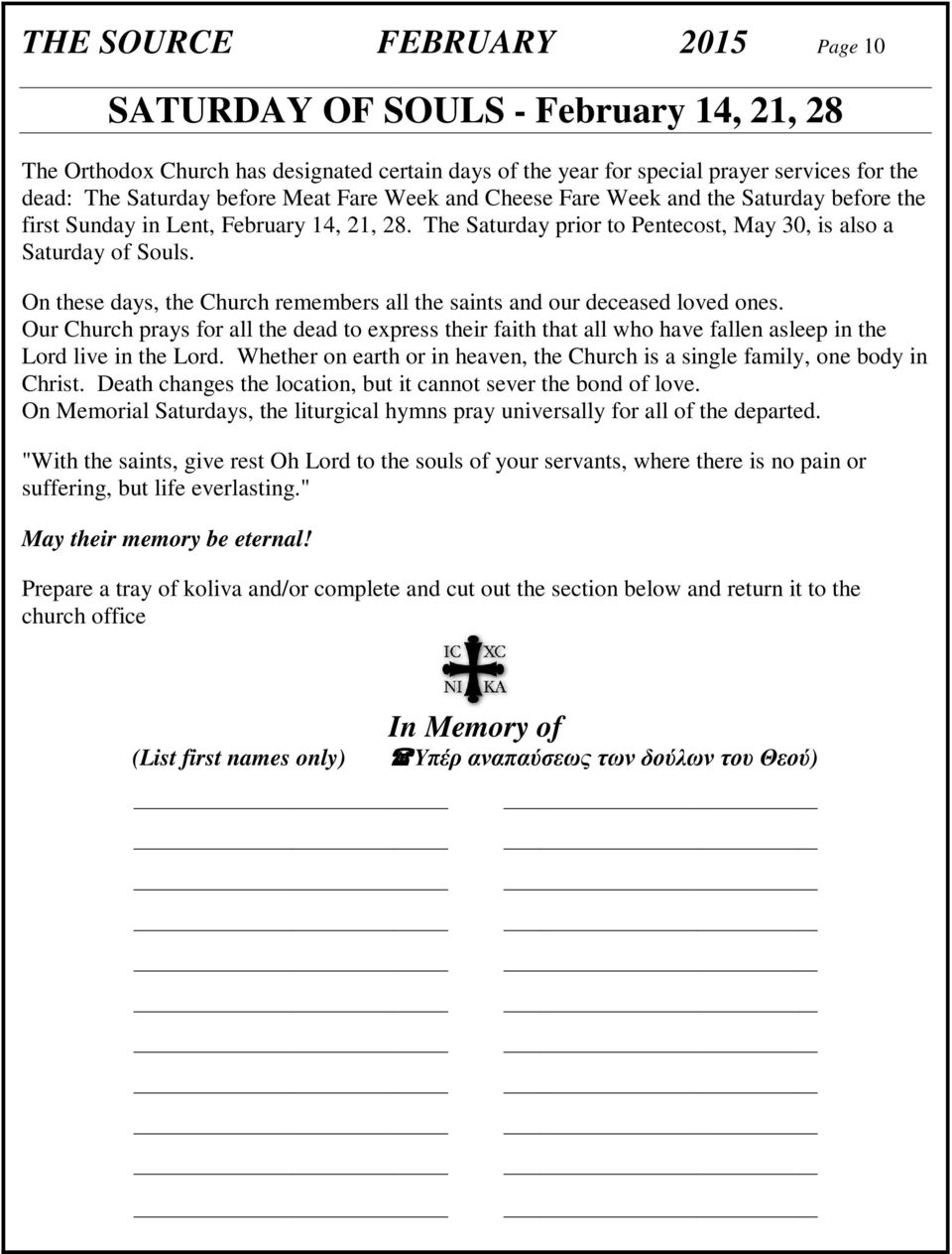 On these days, the Church remembers all the saints and our deceased loved ones. Our Church prays for all the dead to express their faith that all who have fallen asleep in the Lord live in the Lord.