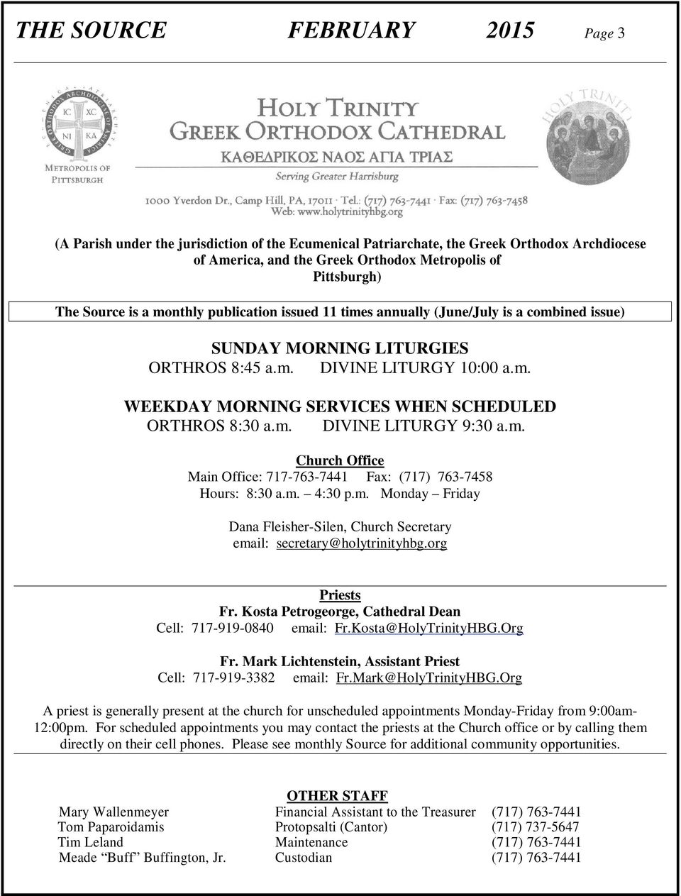 m. DIVINE LITURGY 9:30 a.m. Church Office Main Office: 717-763-7441 Fax: (717) 763-7458 Hours: 8:30 a.m. 4:30 p.m. Monday Friday Dana Fleisher-Silen, Church Secretary email: secretary@holytrinityhbg.