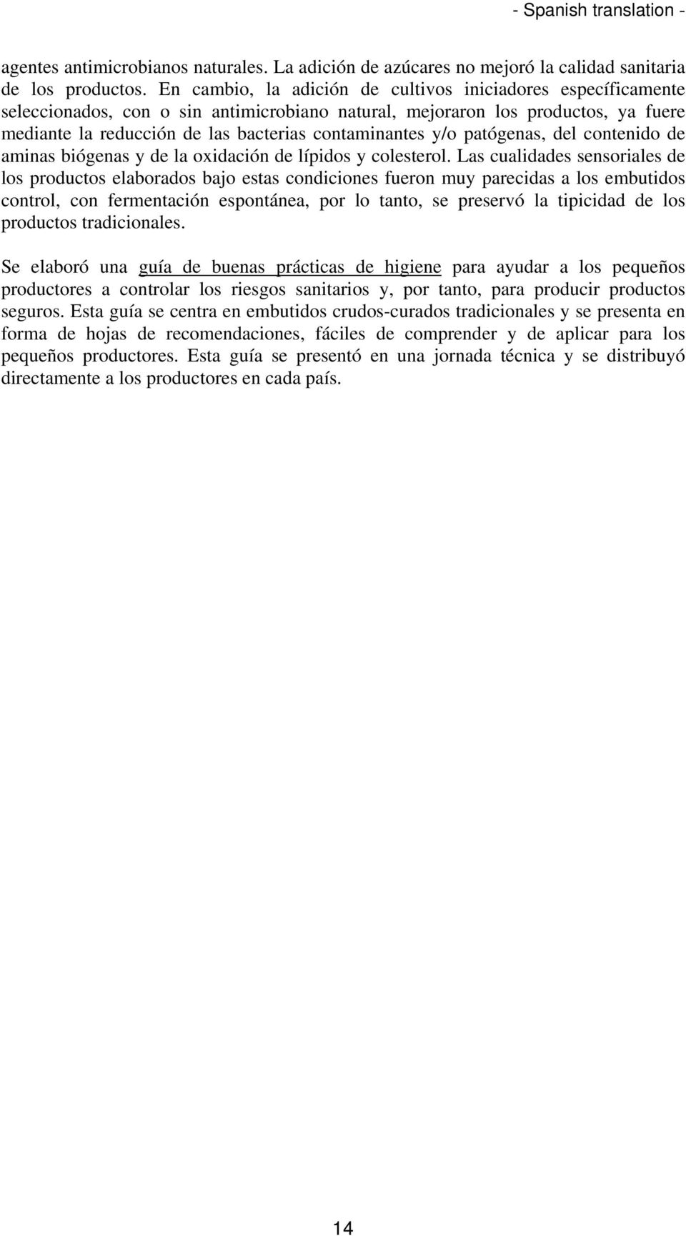 y/o patógenas, del contenido de aminas biógenas y de la oxidación de lípidos y colesterol.