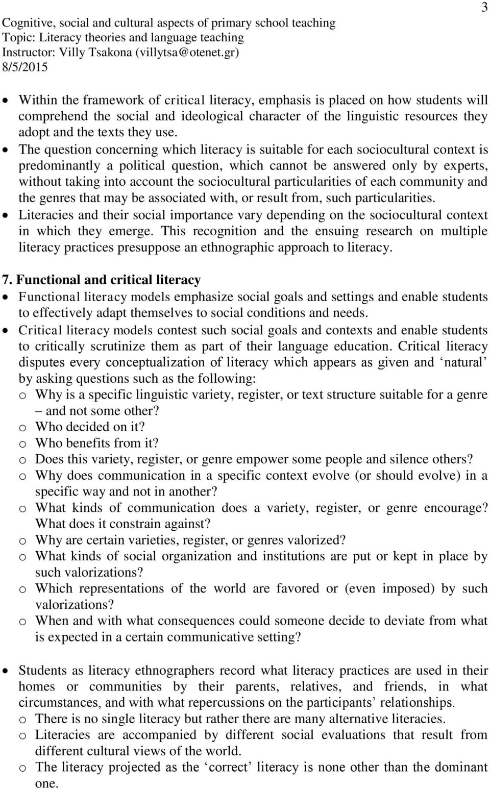 sociocultural particularities of each community and the genres that may be associated with, or result from, such particularities.