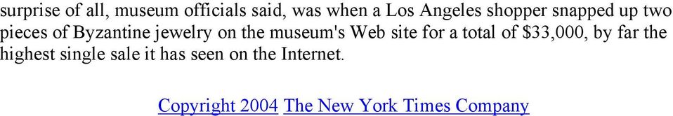 museum's Web site for a total of $33,000, by far the highest