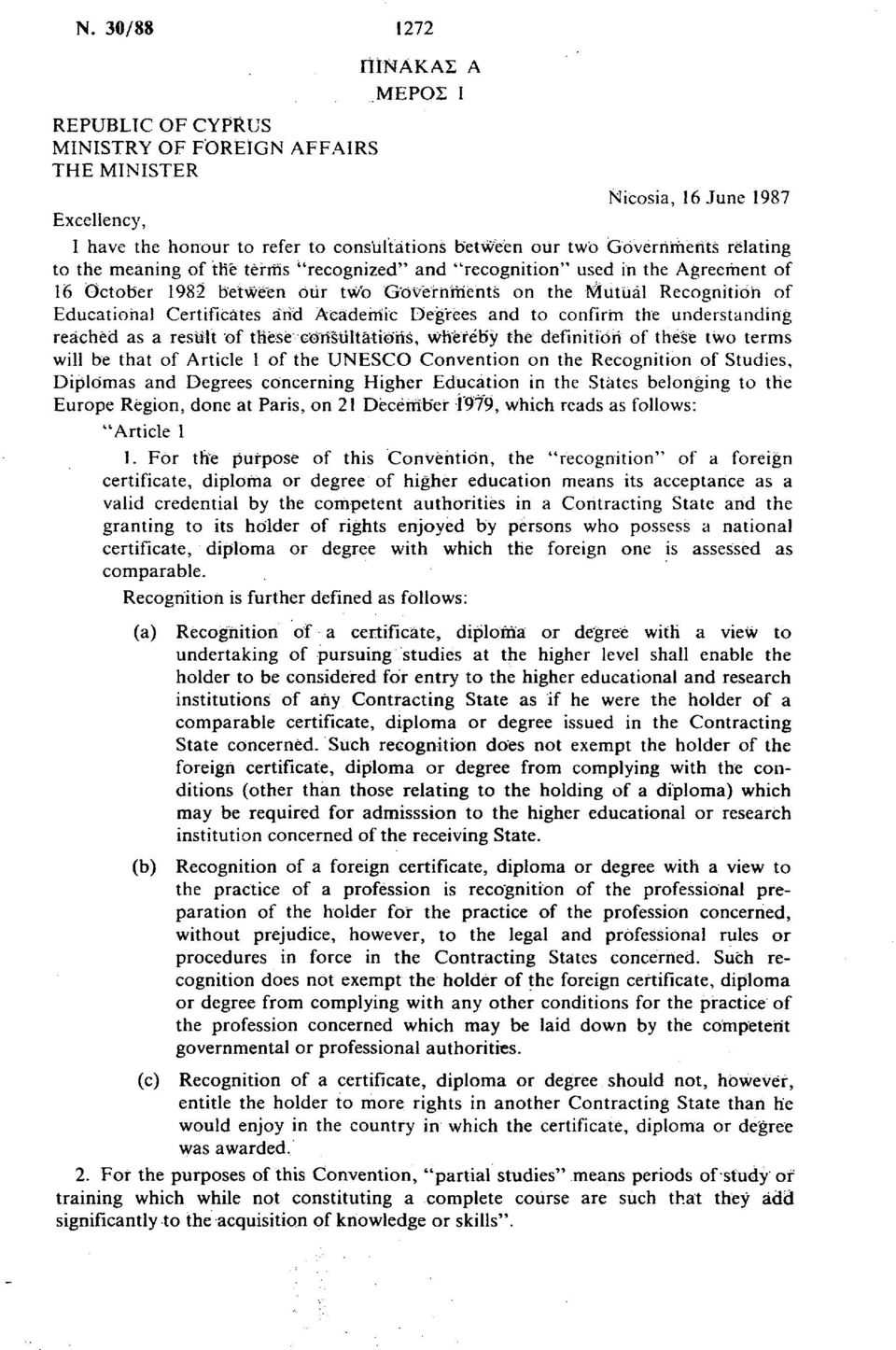 Academic Degrees and to confirm the understanding reached as a result of these consultations, whereby the definition of these two terms will be that of Article 1 of the UNESCO Convention on the