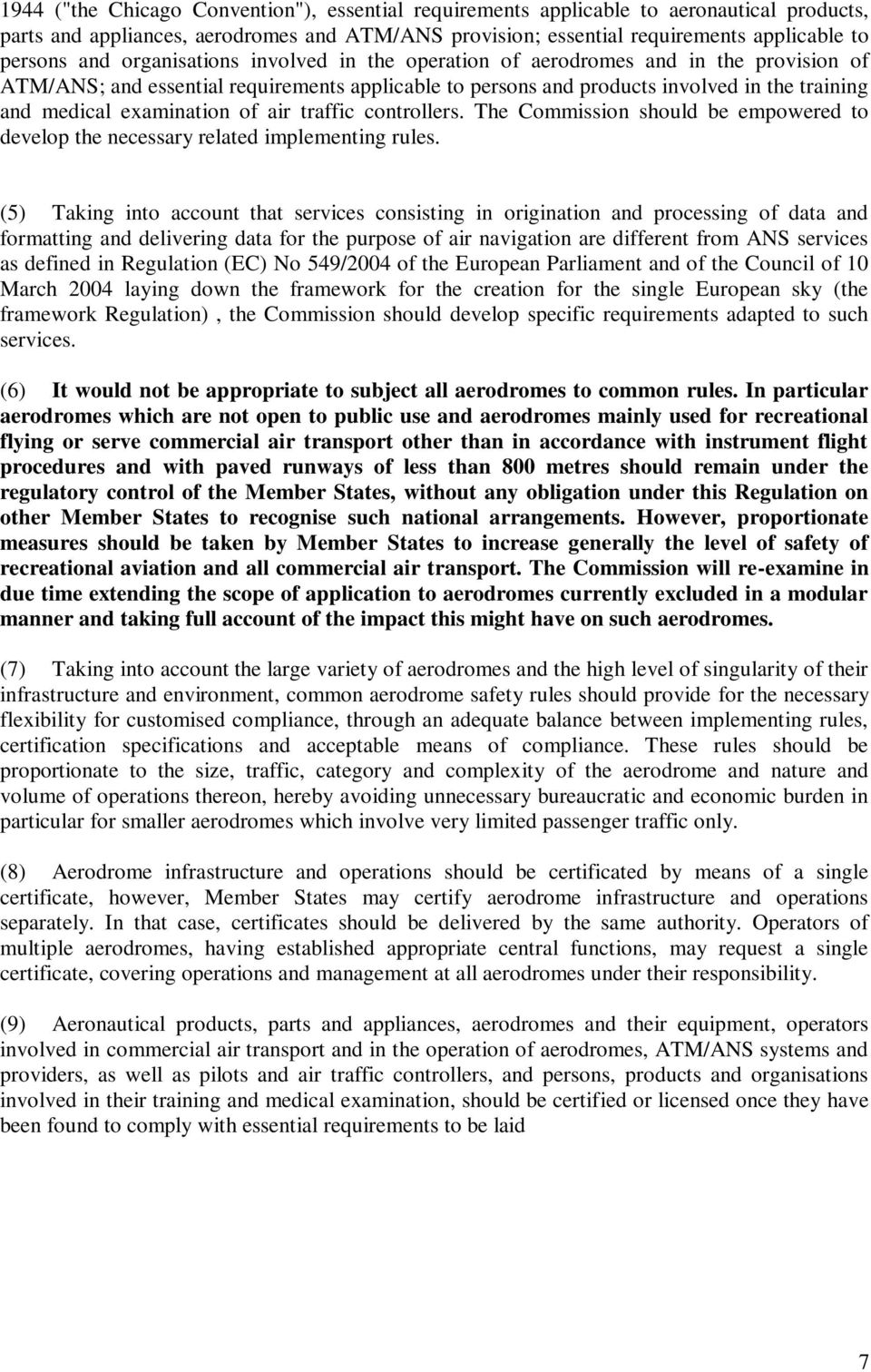 of air traffic controllers. The Commission should be empowered to develop the necessary related implementing rules.