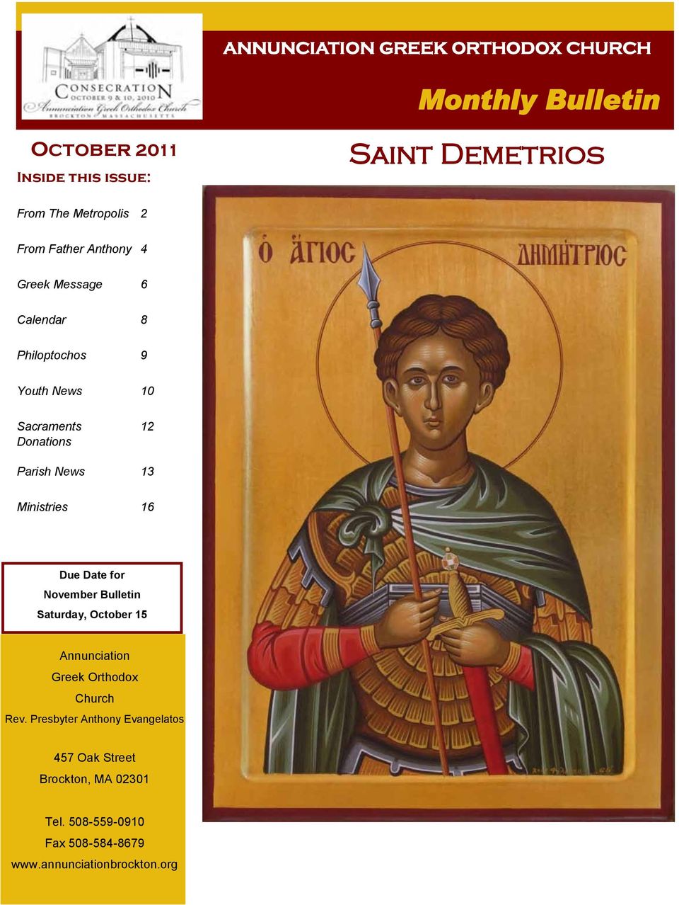 Parish News 13 Ministries 16 Due Date for November Bulletin Saturday, October 15 Annunciation Greek Orthodox Church