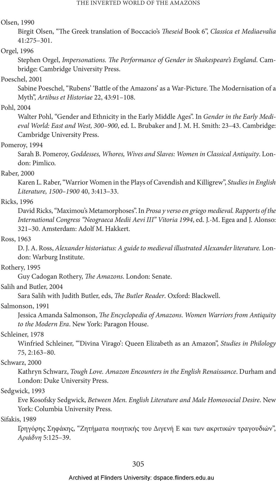 The Modernisation of a Myth, Artibus et Historiae 22, 43:91 108. Pohl, 2004 Walter Pohl, Gender and Ethnicity in the Early Middle Ages.